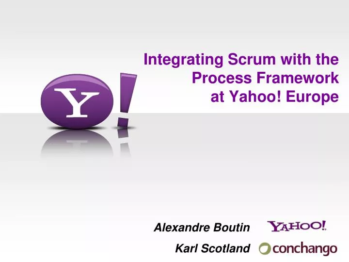 integrating scrum with the process framework at yahoo europe