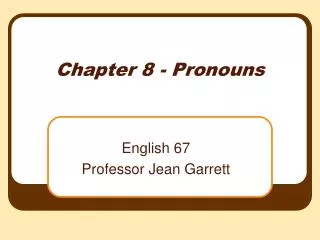 Chapter 8 - Pronouns