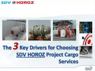 The 3 Key Drivers for Choosing SDV HOROZ Project Cargo Services
