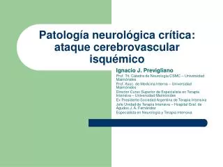 Patología neurológica crítica: ataque cerebrovascular isquémico
