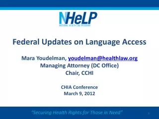 Federal Updates on Language Access Mara Youdelman, youdelman@healthlaw