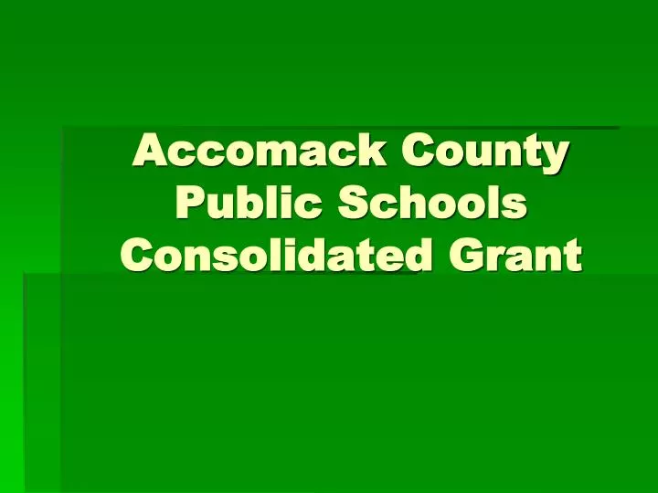 accomack county public schools consolidated grant