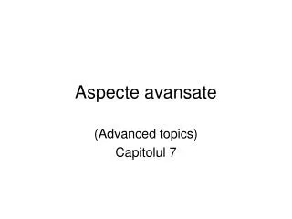 aspecte avansate