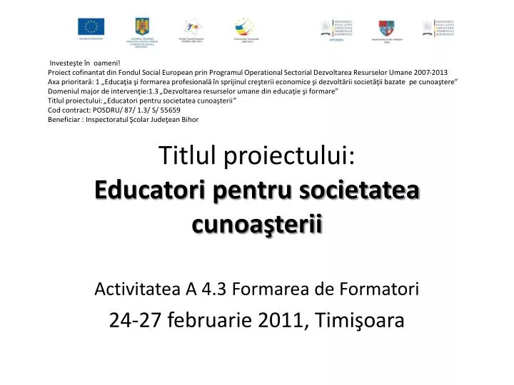 titlul proiectului educatori pentru societatea cunoa terii