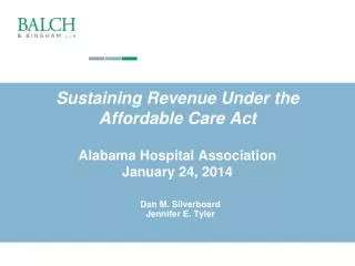 Sustaining Revenue Under the Affordable Care Act Alabama Hospital Association January 24, 2014