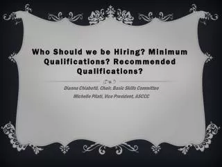 Who Should we be Hiring? Minimum Qualifications? Recommended Qualifications?