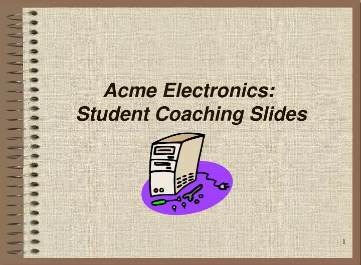acme electronics student coaching slides
