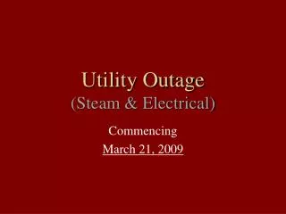 Utility Outage (Steam &amp; Electrical)
