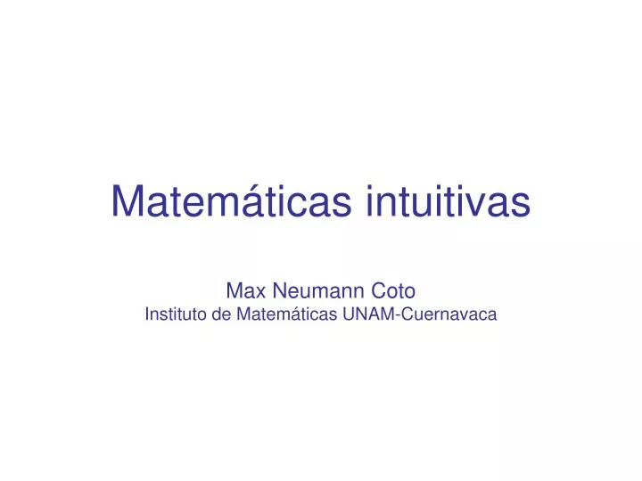 matem ticas intuitivas max neumann coto instituto de matem ticas unam cuernavaca