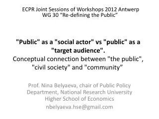 ECPR Joint Sessions of Workshops 2012 Antwerp WG 30 “Re-defining the Public”