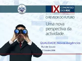 QUALIDADE: Novas exigências Rui de Sousa 27.Outubro.2006