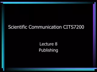 Scientific Communication CITS7200