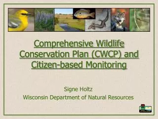 Comprehensive Wildlife Conservation Plan (CWCP) and Citizen-based Monitoring