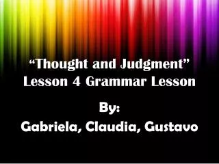 “ Thought and Judgment” Lesson 4 Grammar Lesson