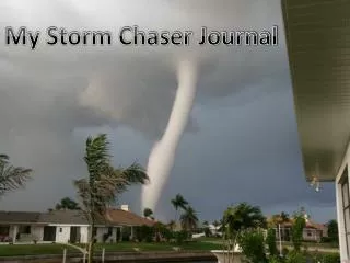 My Storm Chaser Journal