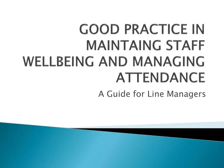 good practice in maintaing staff wellbeing and managing attendance