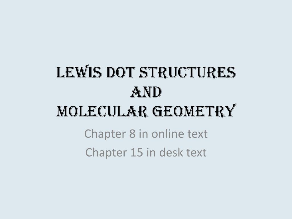 PPT - Lewis Dot Structures and Molecular Geometry PowerPoint ...