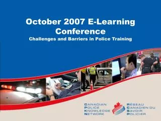 October 2007 E-Learning Conference Challenges and Barriers in Police Training