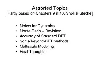 Assorted Topics [Partly based on Chapters 9 &amp; 10, Sholl &amp; Steckel]