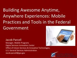 Jacob Parcell Manager, Mobile Programs Digital Services Innovation Center