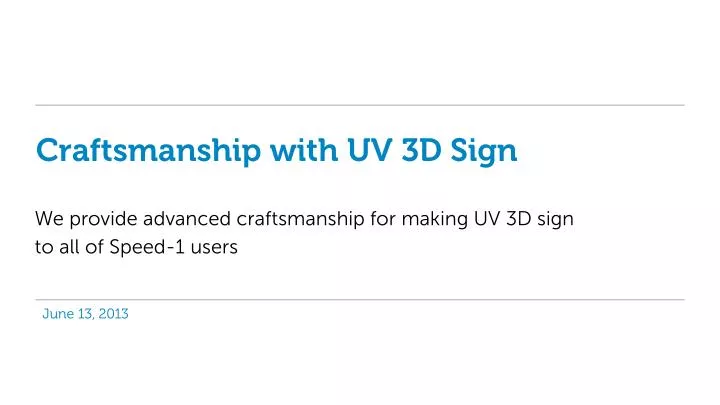 craftsmanship with uv 3d sign