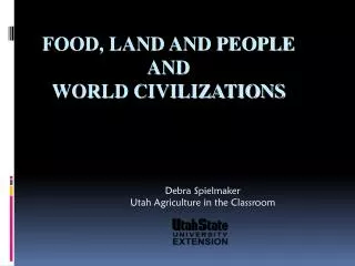 FOOD, LAND AND PEOPLE AND WORLD CIVILIZATIONS