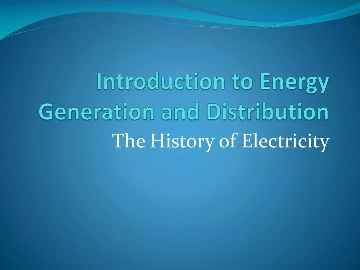 introduction to energy generation and distribution