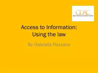 Access to Information: Using the law