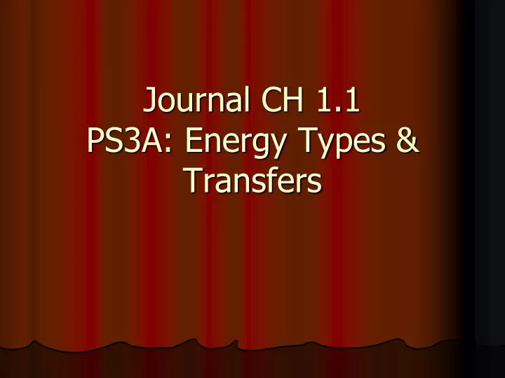 journal ch 1 1 ps3a energy types transfers