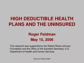 HIGH DEDUCTIBLE HEALTH PLANS AND THE UNINSURED