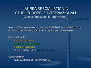 LAUREA SPECIALISTICA IN STUDI EUROPEI E INTERNAZIONALI (Classe “Relazioni internazionali”)
