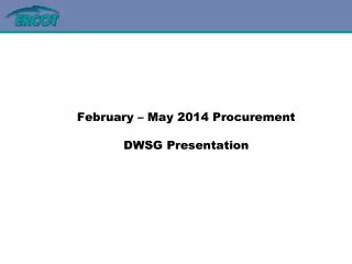 February – May 2014 Procurement DWSG Presentation