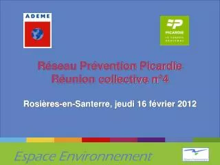 Réseau Prévention Picardie Réunion collective n°4 Rosières-en-Santerre, jeudi 16 février 2012
