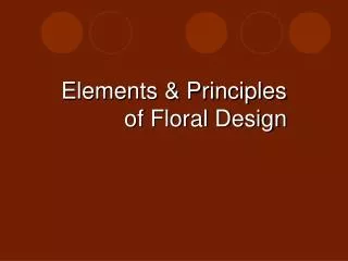 Elements &amp; Principles of Floral Design