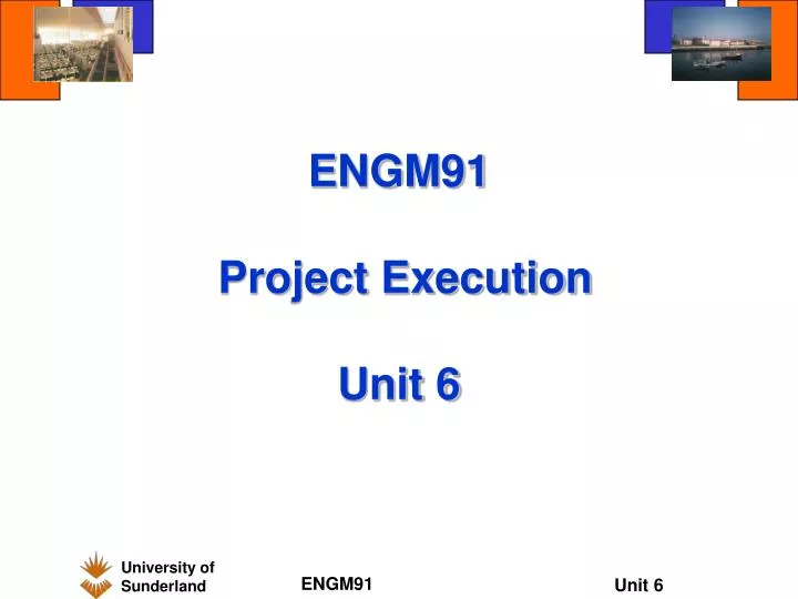 engm91 project execution unit 6