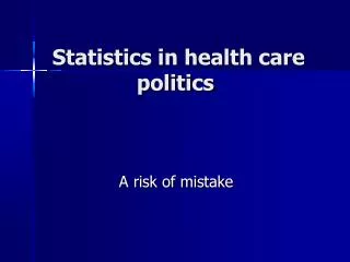 S tatistics in health care politics