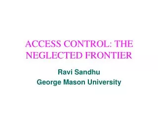 ACCESS CONTROL: THE NEGLECTED FRONTIER