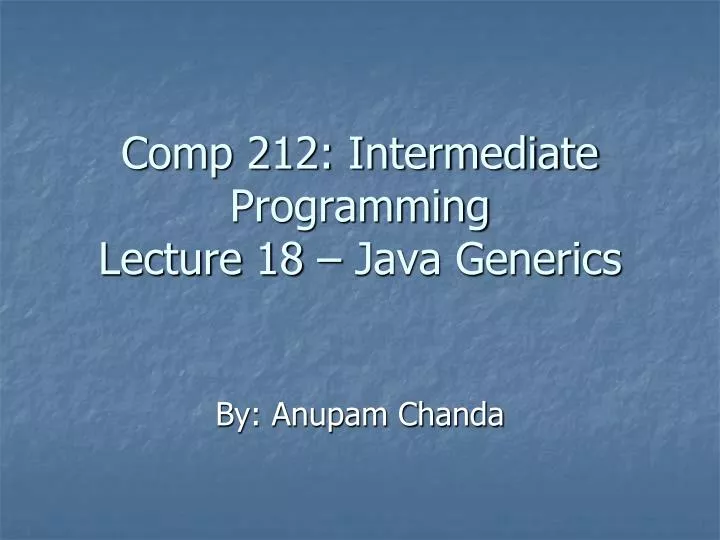 comp 212 intermediate programming lecture 18 java generics