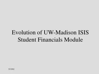 Evolution of UW-Madison ISIS Student Financials Module