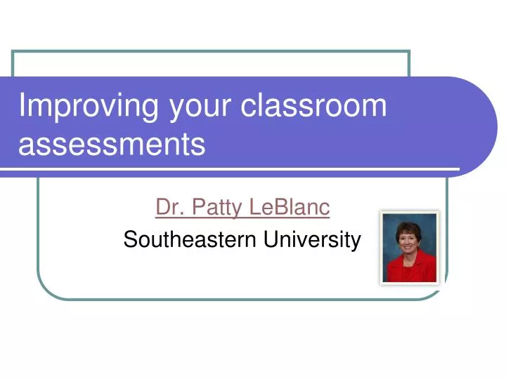 improving your classroom assessments