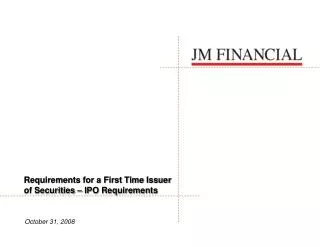 Requirements for a First Time Issuer of Securities – IPO Requirements