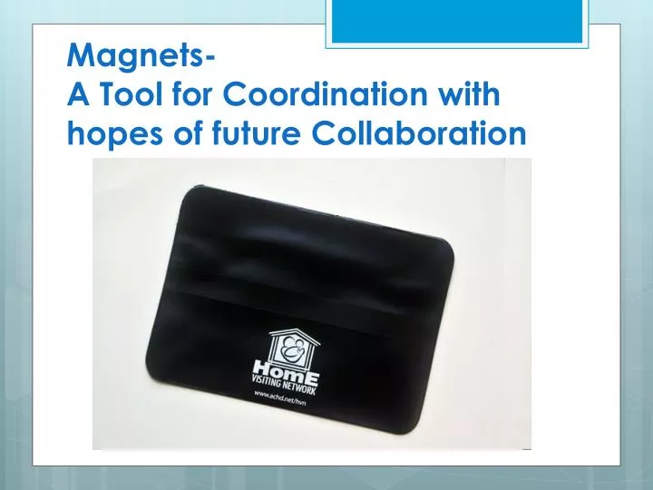 magnets a tool for coordination with hopes of future collaboration