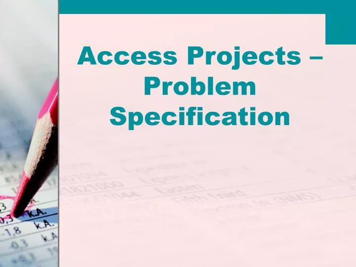 access projects problem specification