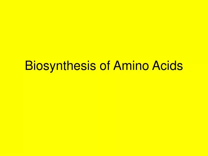 biosynthesis of amino acids