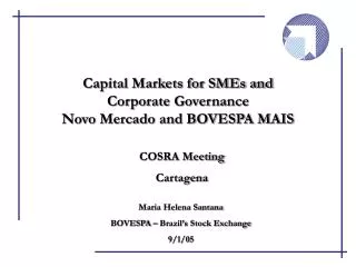Capital Markets for SMEs and Corporate Governance Novo Mercado and BOVESPA MAIS