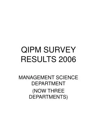QIPM SURVEY RESULTS 2006