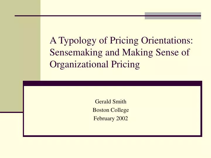 a typology of pricing orientations sensemaking and making sense of organizational pricing