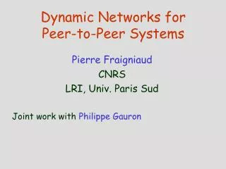 Dynamic Networks for Peer-to-Peer Systems
