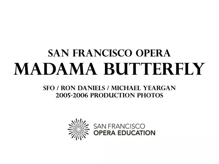 san francisco opera madama butterfly sfo ron daniels michael yeargan 2005 2006 production photos