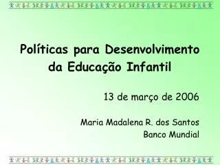 Políticas para Desenvolvimento da Educação Infantil
